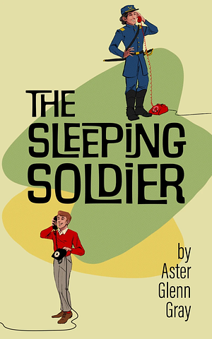 The Sleeping Soldier by Aster Glenn Gray