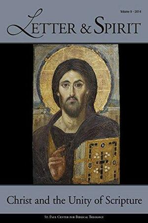 Letter & Spirit, Vol. 9: Christ and the Unity of Scripture by Scott Hahn, William Wright, Leroy Huizenga, Vincent DeMeo, Michael Barber, William Bales, Brant Pitre