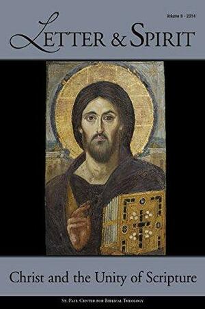 Letter & Spirit, Vol. 9: Christ and the Unity of Scripture by Leroy Huizenga, William Bales, Scott Hahn, Brant Pitre, William Wright, Michael Barber, Vincent DeMeo