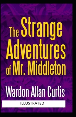 The Strange Adventures of Mr. Middleton Illustrated by Wardon Allan Curtis