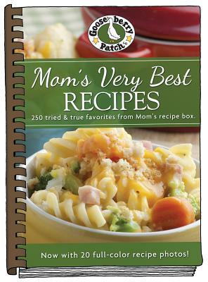 Mom's Very Best Recipes: Updated with More Than 20 Mouth-Watering Photos! by Gooseberry Patch