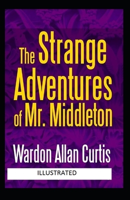 The Strange Adventures of Mr. Middleton Illustrated by Wardon Allan Curtis