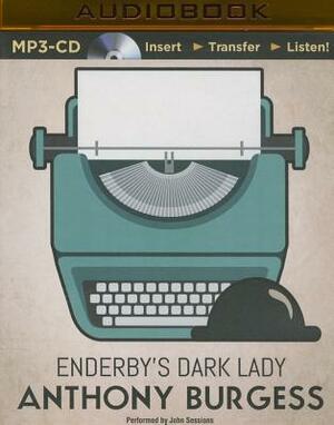 Enderby's Dark Lady by Anthony Burgess