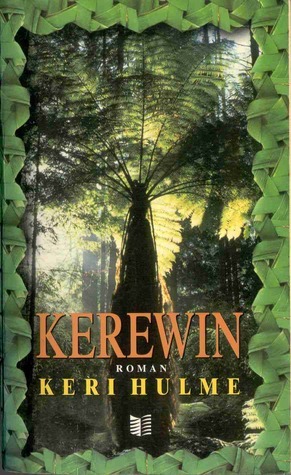 Kerewin by Keri Hulme, Anneke Bok
