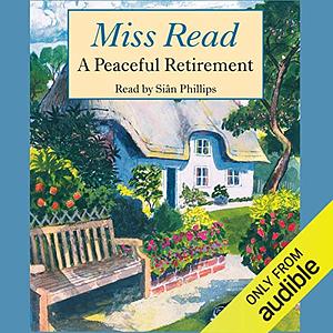 A Peaceful Retirement by Miss Read