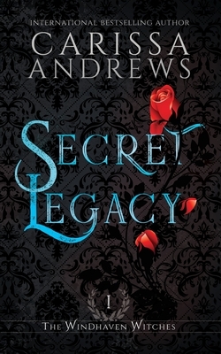 Secret Legacy by Carissa Andrews