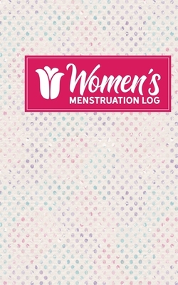 Women's Menstruation Log by Rogue Plus Publishing