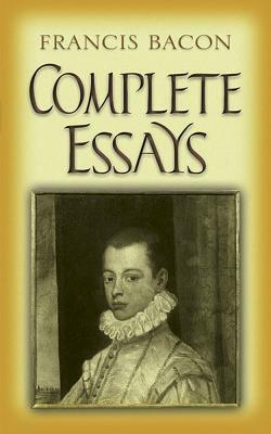 Complete Essays by Francis Bacon