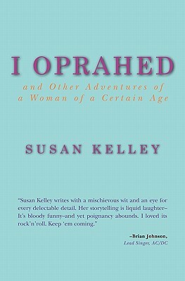 I Oprahed by Susan Kelley