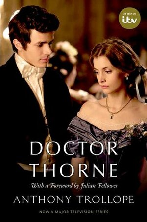 Doctor Thorne by Simon Dentith, Anthony Trollope, Julian Fellowes