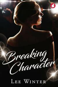 Breaking Character by Lee Winter