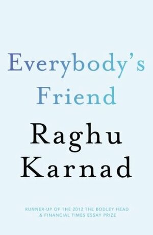 Everybody's Friend by Clara Womersley, Raghu Karnad