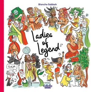 Ladies of Legend by Blanche Sabbah