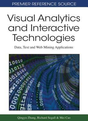 Visual Analytics and Interactive Technologies: Data, Text and Web Mining Applications by 