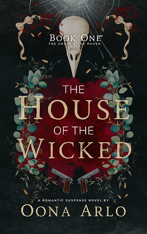 The House of the Wicked: A romantic suspense novel by Oona Arlo