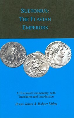 Suetonius: The Flavian Emperors by Brian W. Jones