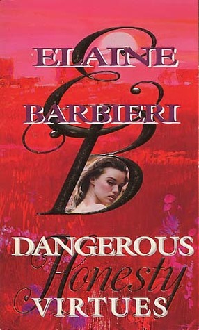 Dangerous Virtues: Honesty by Elaine Barbieri
