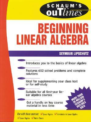 Schaum's Outline of Beginning Linear Algebra by Seymour Lipschutz