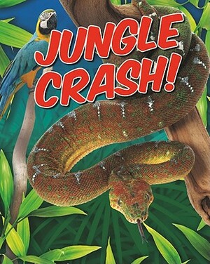 Jungle Crash! by Sarah Levete