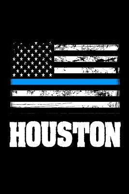 Houston: US Flag Houston Thin Blue Line Law Enforcement Gift by Creative Juices Publishing