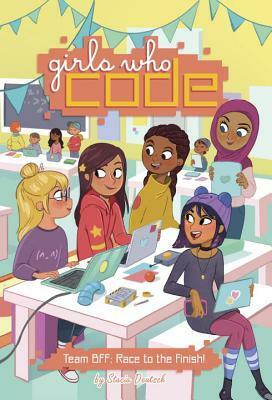 Girls Who Code #2: Team BFF: Race to the Finish! by Stacia Deutsch