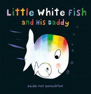 Little White Fish and His Daddy by Guido Genechten