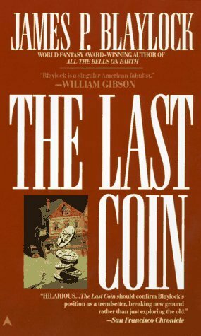 The Last Coin by James P. Blaylock
