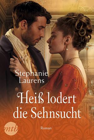 Heiß lodert die Sehnsucht by Stephanie Laurens, Alexandra Kranefeld