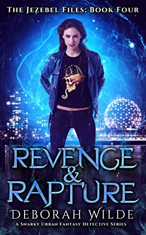 Revenge & Rapture by Deborah Wilde