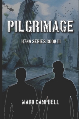 Pilgrimage: H7N9 Series Book 3 by Mark Campbell