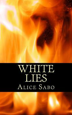 White Lies by Alice Sabo