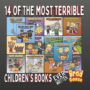 14 Of The Most Terrible Children's Books: Ever Written by Brad Gosse