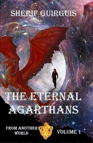 The Eternal Agarthans by Sherif Guirguis, Sherif Guirguis, Isaac Michaan
