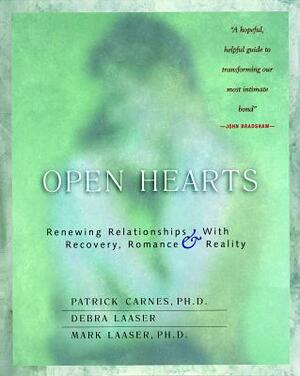 Open Hearts: Renewing Relationships with Recovery, Romance & Reality by Mark Laaser, Debra Laaser