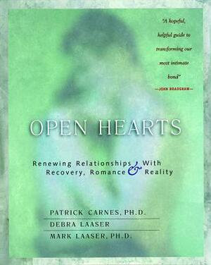 Open Hearts: Renewing Relationships with Recovery, Romance & Reality by Debra Laaser, Mark Laaser