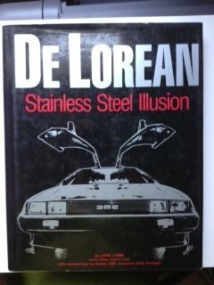 De Lorean: Stainless Steel Illusion by John Lamm