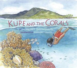 Kupe and the Corals by Padilla-Gamiño Jacqueline L.