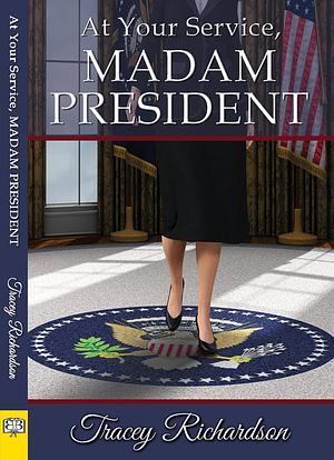 At Your Service, Madam President by Tracey Richardson