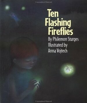 Ten Flashing Fireflies by Anna Vojtech, A. Vojtech, Philemon Sturges