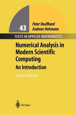 Numerical Analysis in Modern Scientific Computing: An Introduction by Andreas Hohmann, Peter Deuflhard