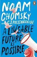 A Liveable Future is Possible by C. J. Polychroniou, Noam Chomsky