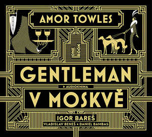 Gentleman v Moskvě by Amor Towles