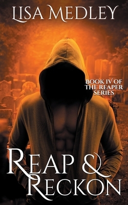 Reap & Reckon by Lisa Medley