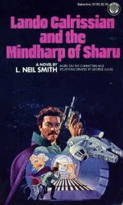 Lando Calrissian and the Mindharp of Sharu by L. Neil Smith