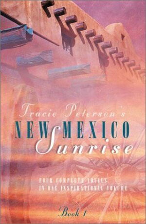 New Mexico Sunrise by Tracie Peterson