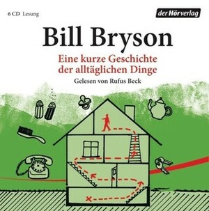 Eine kurze Geschichte der alltäglichen Dinge - gekürzte Lesung by Sigrid Ruschmeier, Bill Bryson, Rufus Beck