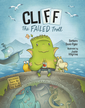 Cliff the Failed Troll: (warning: There Be Pirates in This Book!) by Barbara Davis-Pyles