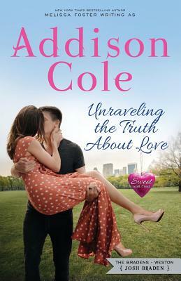Unraveling the Truth About Love by Addison Cole