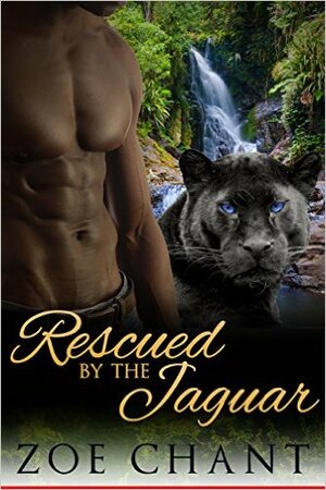 Rescued by the Jaguar by Zoe Chant