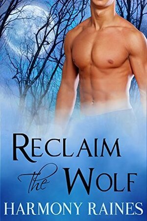 Reclaim the Wolf by Harmony Raines